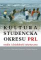 Kultura studencka okresu PRL. Media i dzialalnosc artystyczna