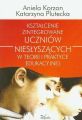 Ksztalcenie zintegrowane uczniow nieslyszacych w teorii i praktyce edukacyjnej