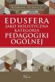 Edusfera jako holistyczna kategoria pedagogiki ogolnej