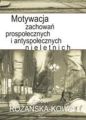 Motywacja zachowan prospolecznych i antyspolecznych nieletnich