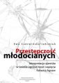 Przestepczosc mlodocianych. Interpretacja zjawiska w swietle ogolnej teorii napiecia Roberta Agnew