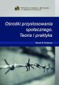 Osrodki przystosowania spolecznego. Teoria i praktyka
