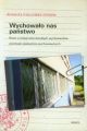 Wychowalo nas panstwo. Rzecz o tozsamosci doroslych wychowankow placowek opiekunczo-wychowawczych