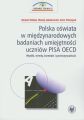 Polska oswiata w miedzynarodowych badaniach umiejetnosci uczniow PISA OECD