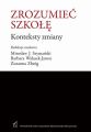 Zrozumiec szkole. Konteksty zmiany