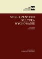 Spoleczenstwo. Kultura. Wychowanie