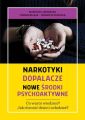 Narkotyki, dopalacze, nowe srodki psychoaktywne. Co warto wiedziec? Jak chronic dzieci i mlodziez
