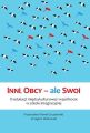 Inni, Obcy – ale Swoi. O edukacji miedzykulturowej i wspolnocie w szkole integracyjnej