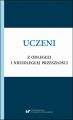 Uczeni z odleglej i nieodleglej przeszlosci. Rekonstrukcje, interpretacje, refleksje