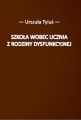 Szkola wobec ucznia z rodziny dysfunkcyjnej