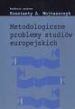 Metodologiczne problemy studiow europejskich