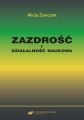 Zazdrosc i dzialalnosc naukowa. Studium z zakresu naukoznawstwa pedagogicznego