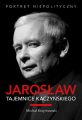 Jaroslaw. Tajemnice Kaczynskiego