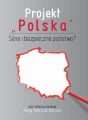 Projekt "Polska" Silne i bezpieczne panstwo?