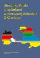Stosunki Polski z sasiadami w pierwszej dekadzie XXI wieku