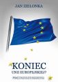 Koniec Unii Europejskiej?