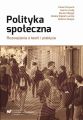 Polityka spoleczna. Rozwazania o teorii i praktyce