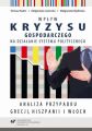 Wplyw kryzysu gospodarczego na dzialanie systemu politycznego. Analiza przypadku Grecji, Hiszpanii i Wloch