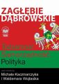 Zaglebie Dabrowskie. Tozsamosc – Samorzadnosc – Polityka