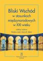 Bliski Wschod w stosunkach miedzynarodowych w XXI wieku