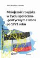 Mniejszosc rosyjska w zyciu spoleczno-politycznym Estonii po 1991 roku