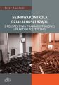 Sejmowa kontrola dzialalnosci rzadu z perspektywy prawnoustrojowej i praktyki politycznej