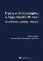 Kryzysy w Unii Europejskiej w drugiej dekadzie XXI wieku. Uwarunkowania – przebieg – implikacje