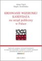 Kreowanie wizerunku kandydata na urzad publiczny w Polsce