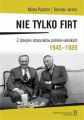 Nie tylko Fiat. Z dziejow stosunkow polsko-wloskich 1945-1989