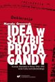 Idea w sluzbie propagandy. Komitet Slowianski w Polsce 1945–1953 na tle ruchu nowoslowianskiego
