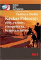 Kaukaz Polnocny: elity, rezimy, etnopolityka, bezpieczenstwo Tom 8