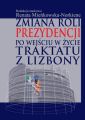 Zmiana roli prezydencji po wejsciu w zycie Traktatu z Lizbony