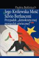 Jego Krolewska Mosc Silvio Berlusconi
