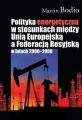 Polityka energetyczna w stosunkach miedzy Unia Europejska a Federacja Rosyjska w latach 2000-2008