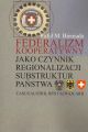 Federalizm kooperatywny jako czynnik regionalizacji substruktur panstwa. Casus Austrii, RFN i Szwajcarii