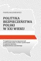 Polityka bezpieczenstwa Polski w XXI wieku. Przeglad koncepcji programowych partii politycznych i ruchow spolecznych w zakresie dziedzin bezpieczenstwa narodowego