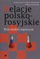 Relacje polsko-rosyjskie. Rola mediow masowych