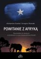 Powitanie z Afryka. Rola dunskich sil zbrojnych w dzialaniach na rzecz bezpieczenstwa Somalii