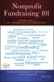 Nonprofit Fundraising 101. A Practical Guide to Easy to Implement Ideas and Tips from Industry Experts