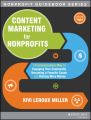 Content Marketing for Nonprofits. A Communications Map for Engaging Your Community, Becoming a Favorite Cause, and Raising More Money