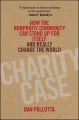 Charity Case. How the Nonprofit Community Can Stand Up For Itself and Really Change the World