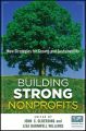 Building Strong Nonprofits. New Strategies for Growth and Sustainability