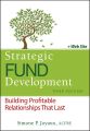 Strategic Fund Development. Building Profitable Relationships That Last