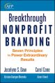 Breakthrough Nonprofit Branding. Seven Principles to Power Extraordinary Results