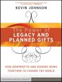The Power of Legacy and Planned Gifts. How Nonprofits and Donors Work Together to Change the World