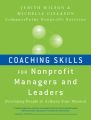 Coaching Skills for Nonprofit Managers and Leaders. Developing People to Achieve Your Mission