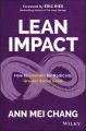 Lean Impact. How to Innovate for Radically Greater Social Good