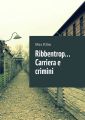 Ribbentrop Carriera e crimini