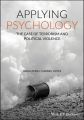 Applying Psychology. The Case of Terrorism and Political Violence