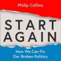 Start Again: How We Can Fix Our Broken Politics